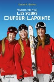 Raconte-moi : Les sœurs Dufour-Lapointe