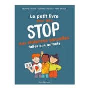 Le petit livre pour dire STOP aux violences sexuelles faites aux enfants