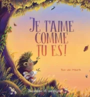 Je t’aime comme tu es !